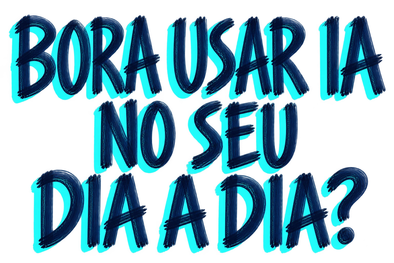 Bora usar IA no seu dia a dia?
