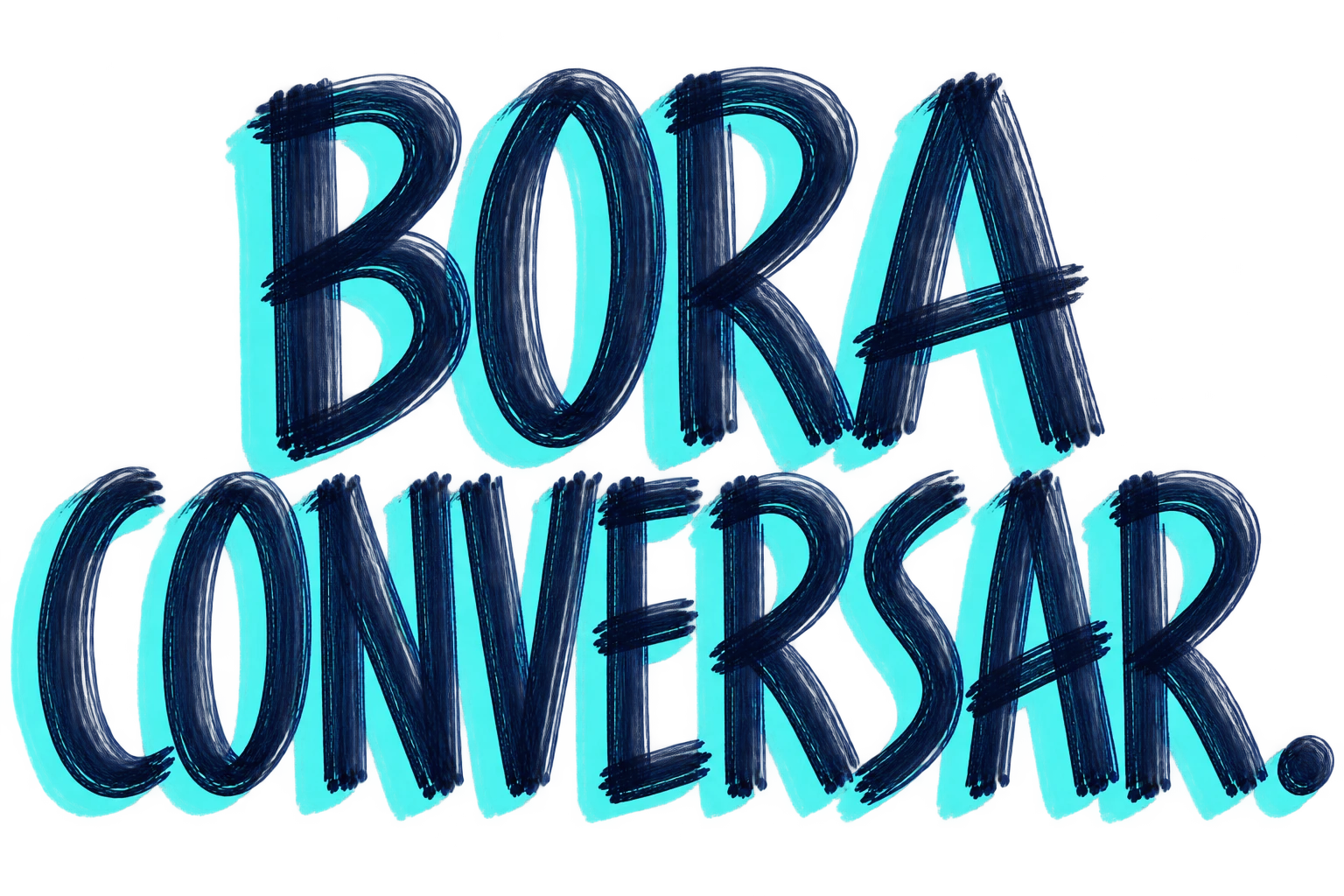 Bora conversar.