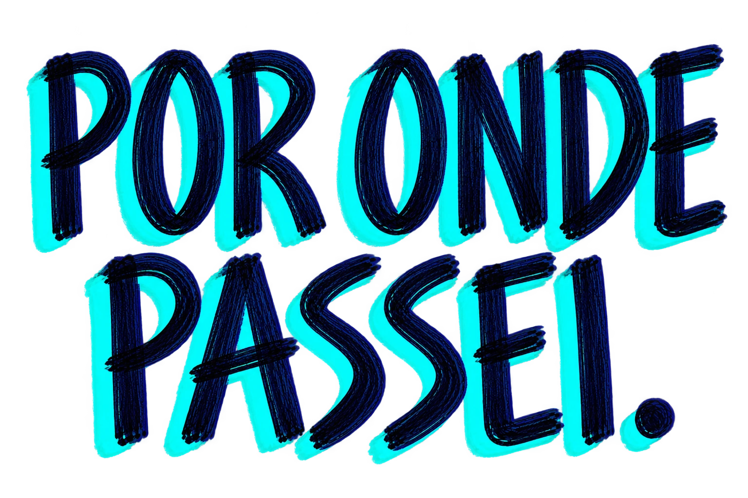 Por onde passei.